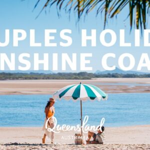 A couples holiday on the Sunshine Coast