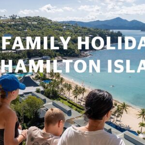 A Family Holiday on Hamilton Island