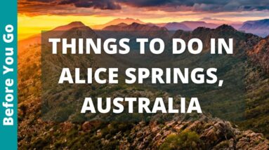 Alice Springs Australia Travel Guide: 9 BEST Things To Do In Alice Springs