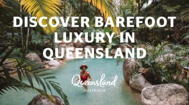 Discover barefoot luxury in Queensland