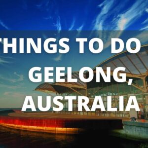 Geelong Australia Travel: 9 BEST Things to do in Geelong, Victoria