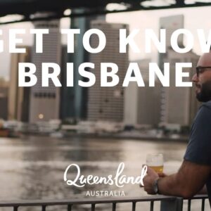 Get to know Queensland's energising capital city: Brisbane, Australia