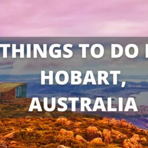 Hobart Tasmania Travel: 11 BEST Things to do in Hobart, Australia