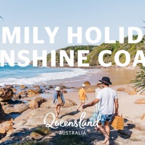 How to do a family holiday on the Sunshine Coast