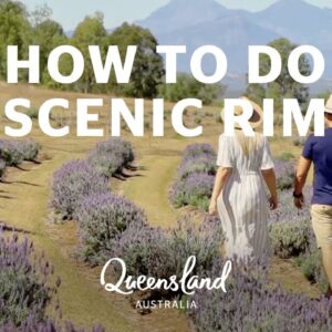 How to do Queensland's Scenic Rim