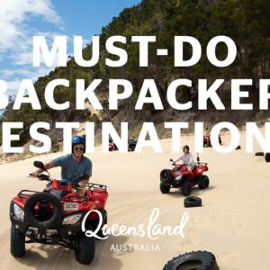 Must-do backpacker destinations in Queensland