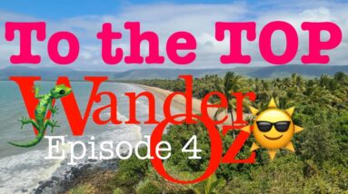 See #Australia | Ep. 4 AUSSIE WanderOZ To the TOP #vanlife #travel