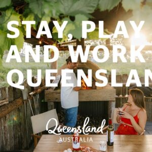 Stay, play and work in Queensland