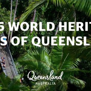 The 5 World Heritage Sites of Queensland, Australia