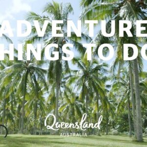 The best adventure experiences in Queensland