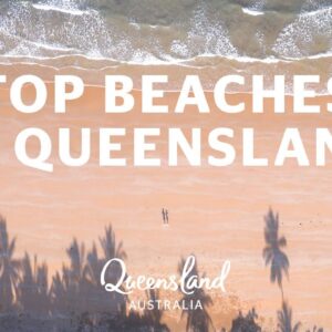 The top Queensland beaches in Australia