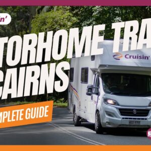 Motorhome Travel In Cairns: The Complete Guide
