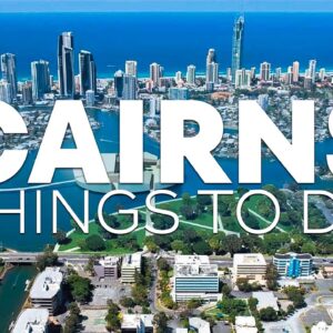 Top 10 Best Things to Do in Cairns, Queensland, Australia [Cairns Travel Guide 2023]