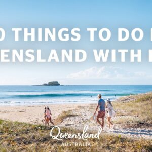 10 THINGS TO DO IN QUEENSLAND WITH KIDS  🌞🦘