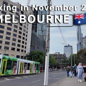 Experience Melbourne Australia in November 2024 4K Video